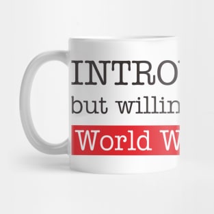 introverted but willing to duscuss world war III Mug